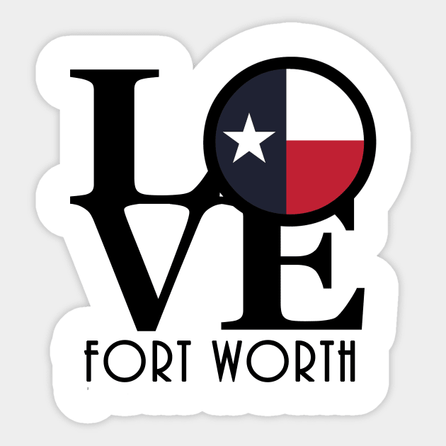 LOVE Fort Worth Texas Sticker by HometownTexas